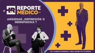 ¿Ansiedad, depresión o menopausia? Dra Jeanette Taveras en Reporte Médico